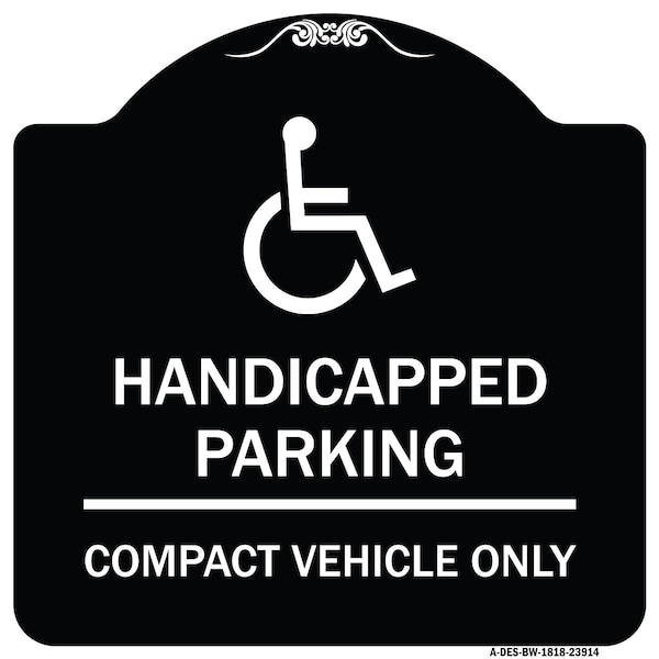 Signmission Handicapped Parking Compact Vehicle Heavy-Gauge Aluminum Sign, 18" x 18", BW-1818-23914 A-DES-BW-1818-23914 - main